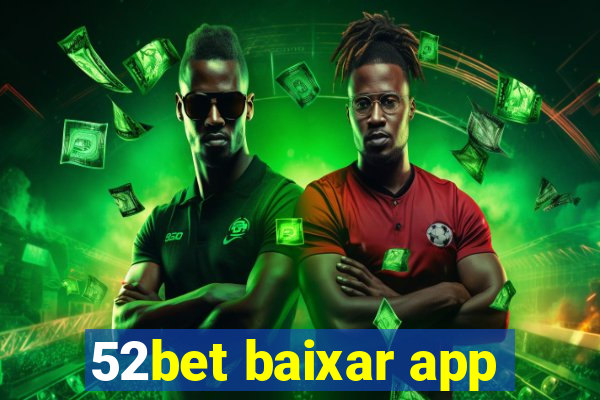 52bet baixar app